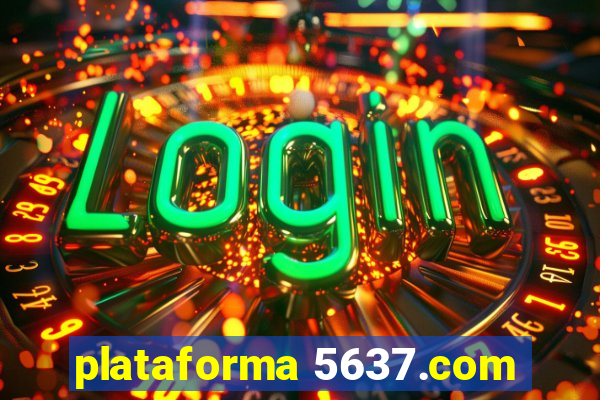 plataforma 5637.com